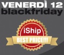 Black Friday – il 12 Novembre iShip sconta tutto il catalogo!