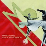 Scarica gratis, Mando Diao – Dance with somebody